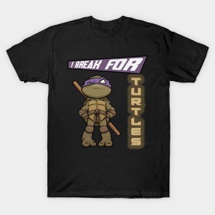I break for turtles Donatello T-Shirt